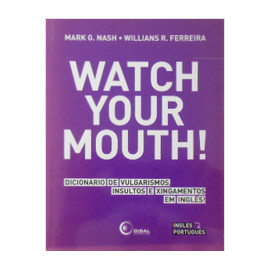 Watch Your Mouth! autor Mark G. Nash e Willians R. Ferreira