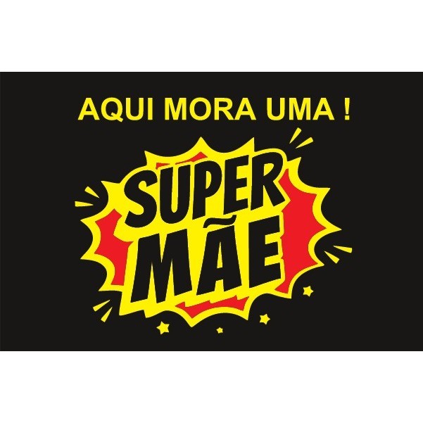 Tapete Capacho Decorativo 60x40 Aqui Mora Uma Super Mãe – Tapete de Porta Antiderrapante Presente para Mãe Entrada Casa