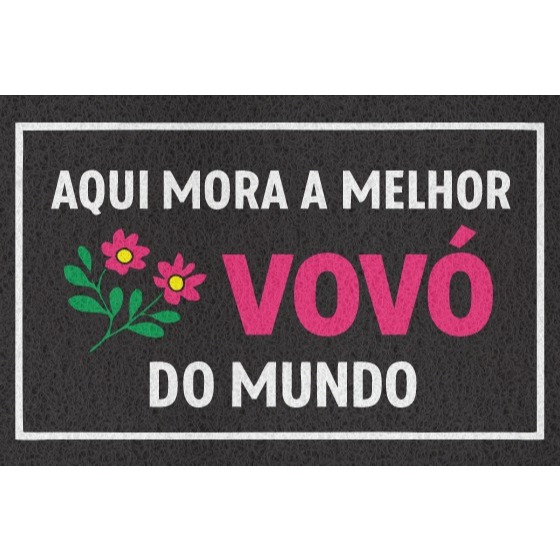 Tapete Capacho 60x40 Aqui Mora a Melhor Vovó do Mundo – Antiderrapante Decorativo - Entrada, Loja, Casa e empresa