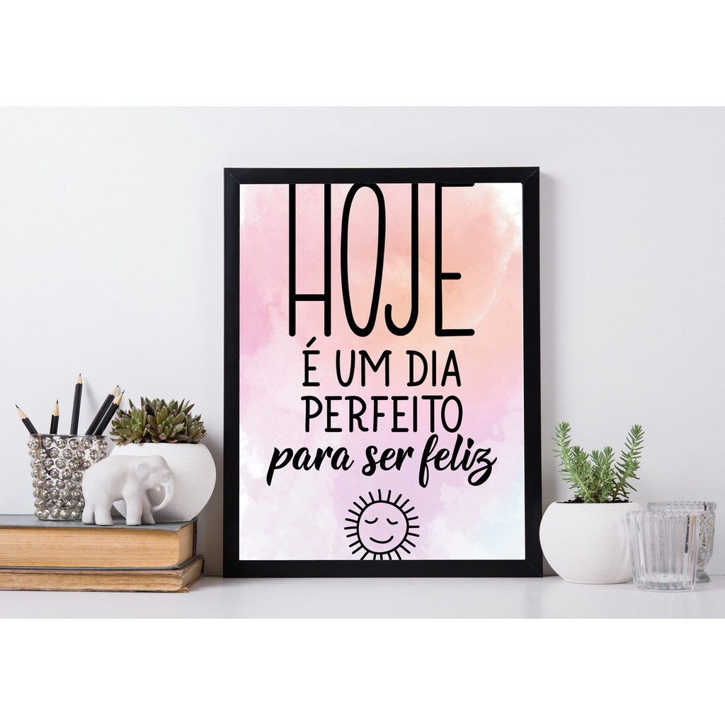 Quadro decorativo 1 peça 20x30 Hoje é um dia perfeito para ser feliz frases para sala quarto
