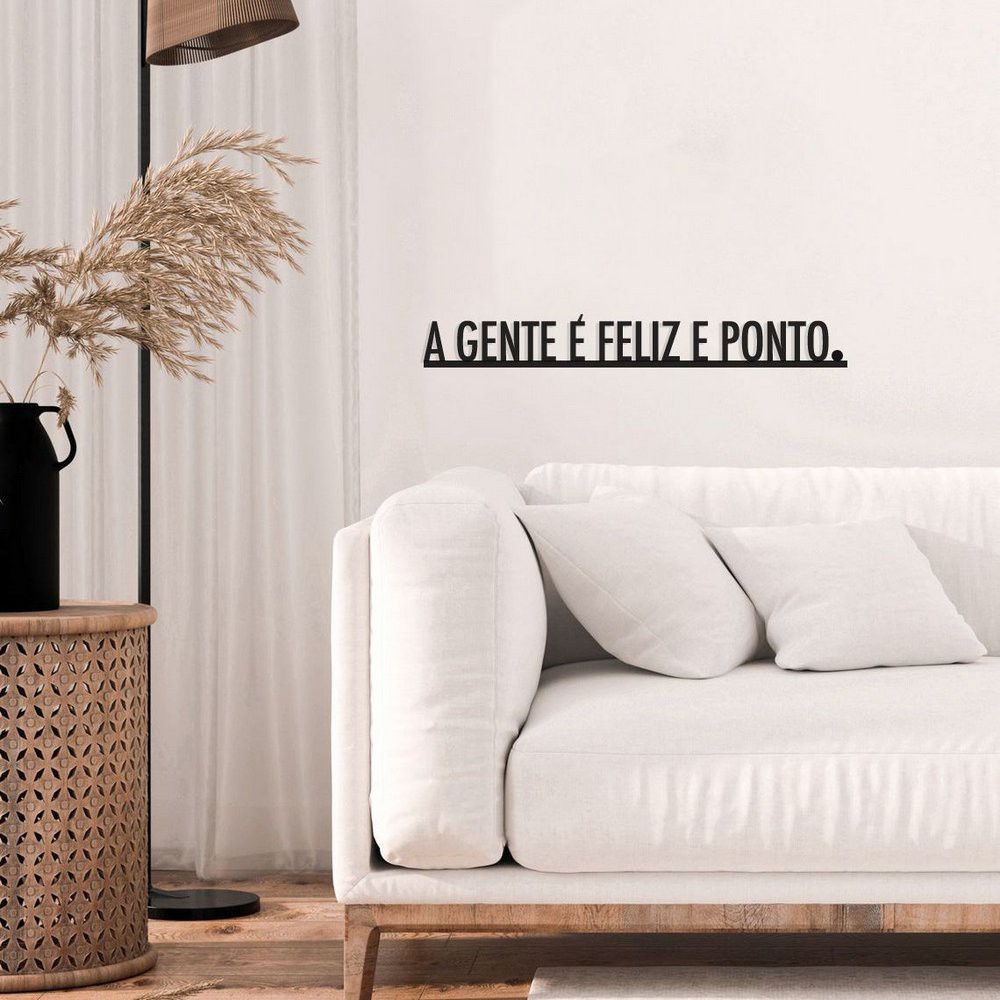 Frase decorativa A gente é feliz e ponto MDF 3mm