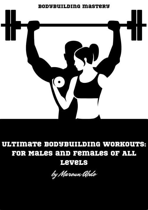 Ultimate Bodybuilding Workouts For Males and Females