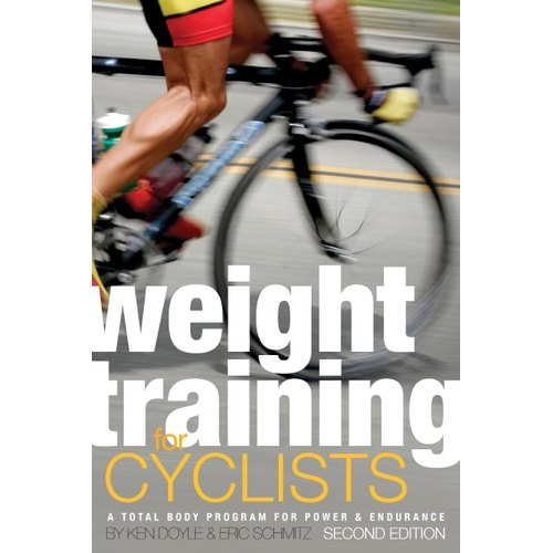 Weight Training For Cyclists A Total Body Program For Power And Endurance de Ken Doyle, Eric Schmitz 7707228