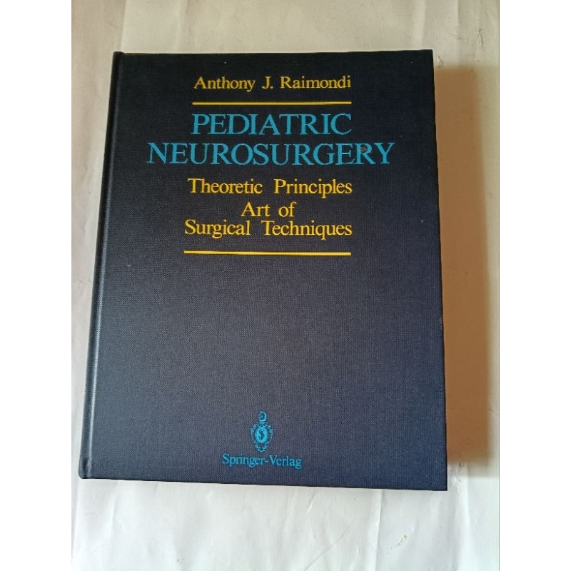 Pediatric Neurosurgery - Theoretic Principles Art of Surgical Techniques