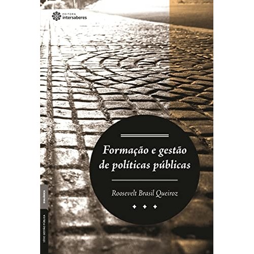 Formacao E Gestao De Pol¿ticas Publicas - Serie Gestao Publica de Roosevelt Brasil Queiroz 7358346