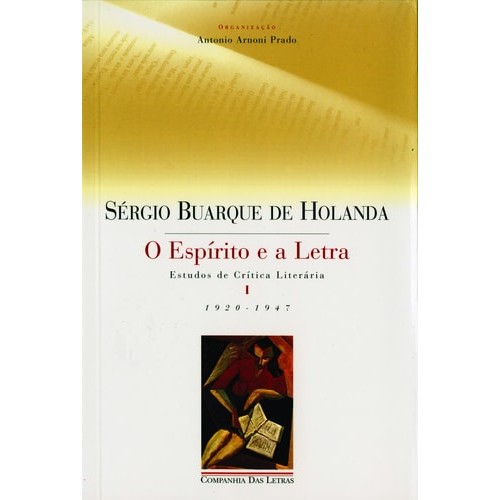 O Espirito E A Letra: Estudos De Critica Literaria de Sergio Buarque De Holanda 7386494