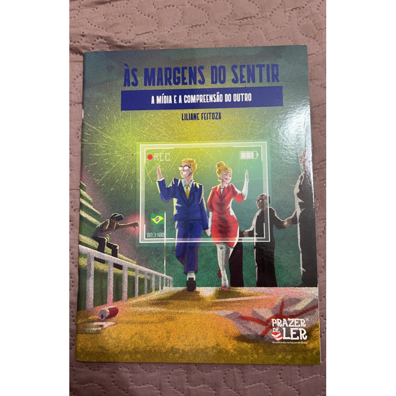Ás margens do sentir - A mídia e a compreensão do outro - Liliane Feitoza - Prazer de ler