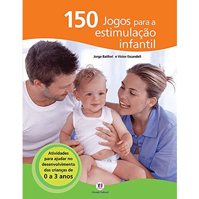 150 Jogos Para a Estimulação Infantil