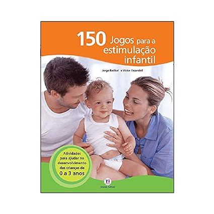 150 Jogos para a Estimulação Infantil - Autor: Jorge Batllori - Ed. Ciranda Cultural ( p37 )