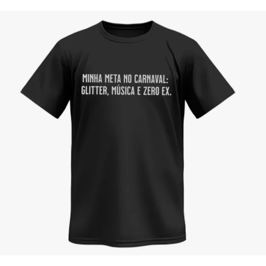 Camiseta Estampada Minha Meta No Carnaval Comemoração Festa Adicionar aos favoritos R$ 70