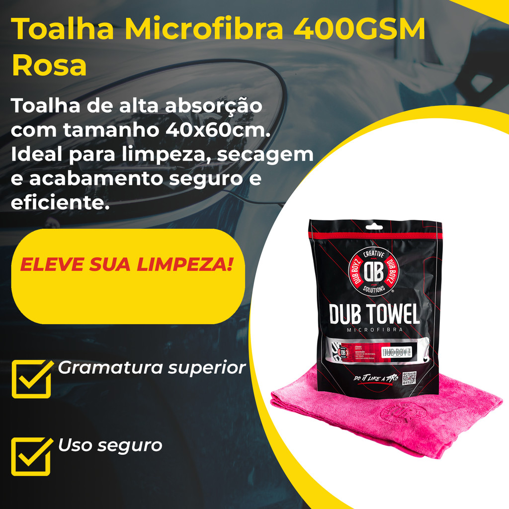 Dub Boyz Toalha Microfibra 400GSM 40x60 Rosa Ultra Macia Alta Absorção Secagem Rápida Polimento