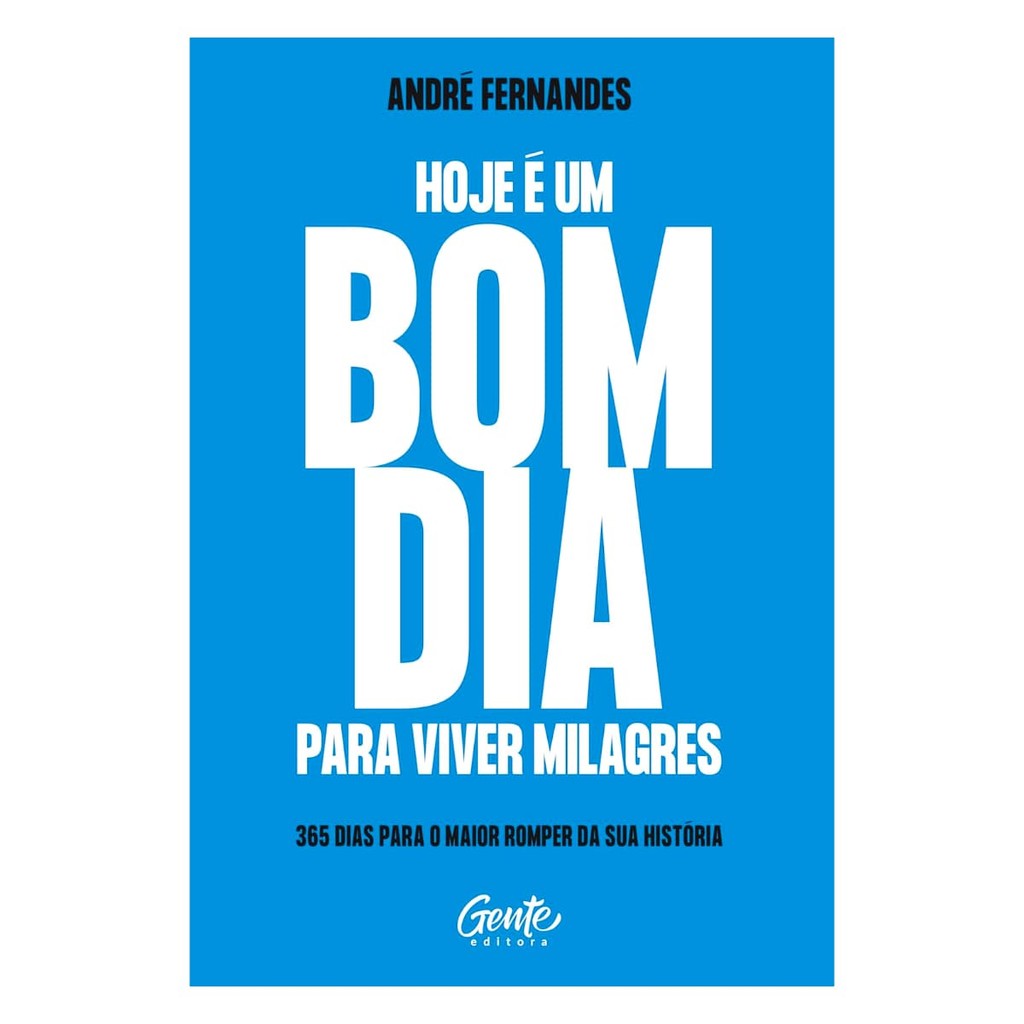 Hoje é Um Bom Dia Para Viver Milagres - André Fernandes