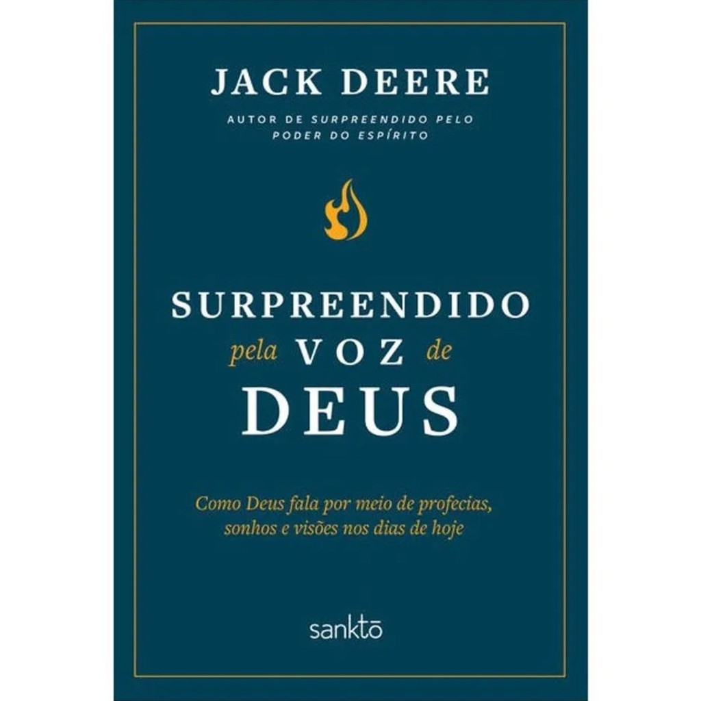 Surpreendido pela voz de Deus | Como Deus fala por meio de Profecias, Sonhos e Visões nos dias de hoje | Jack Deere