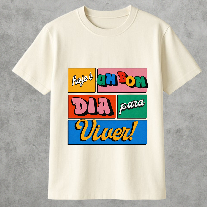 Camiseta Básica Masculina Hoje é Um Bom Dia Para Viver Blusa Feminina Vintage Divertida