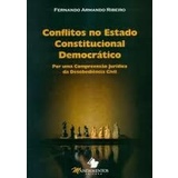 Conflitos no Estado Constitucional Democrático autor Fernando Armando Ribeiro