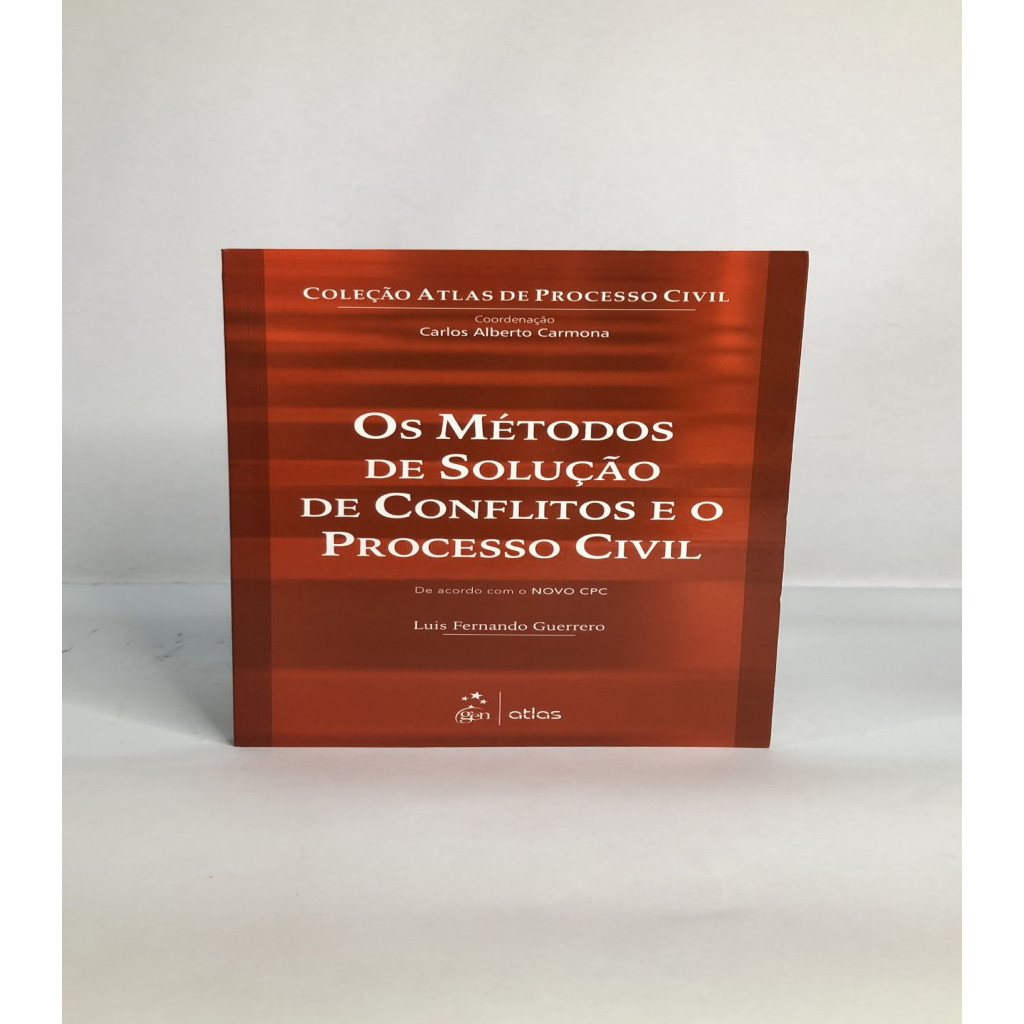 os métodos de solução de conflitos e o processo civil autor lLuis Fernando Guerrero