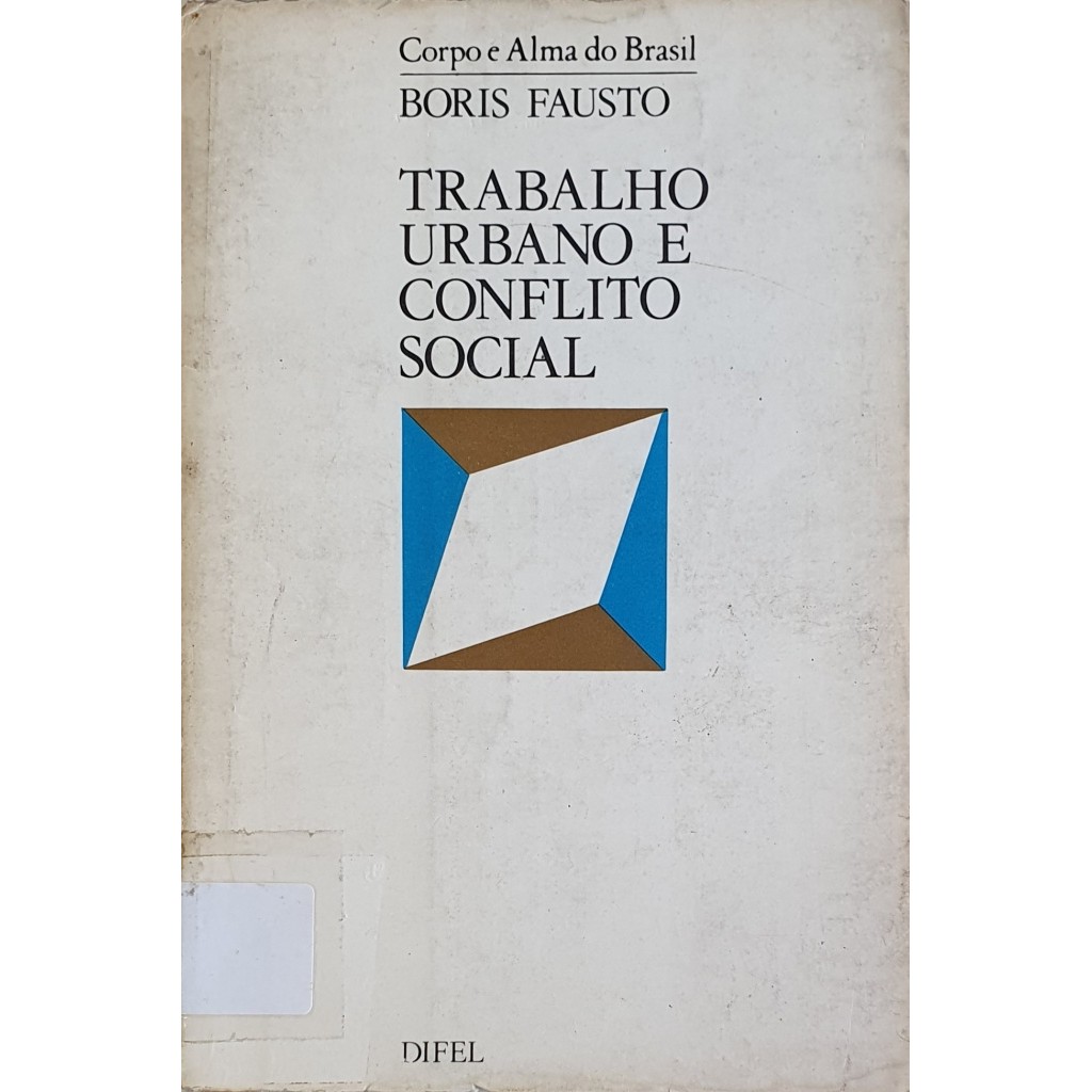 Trabalho Urbano e Conflito Social autor Boris Fausto