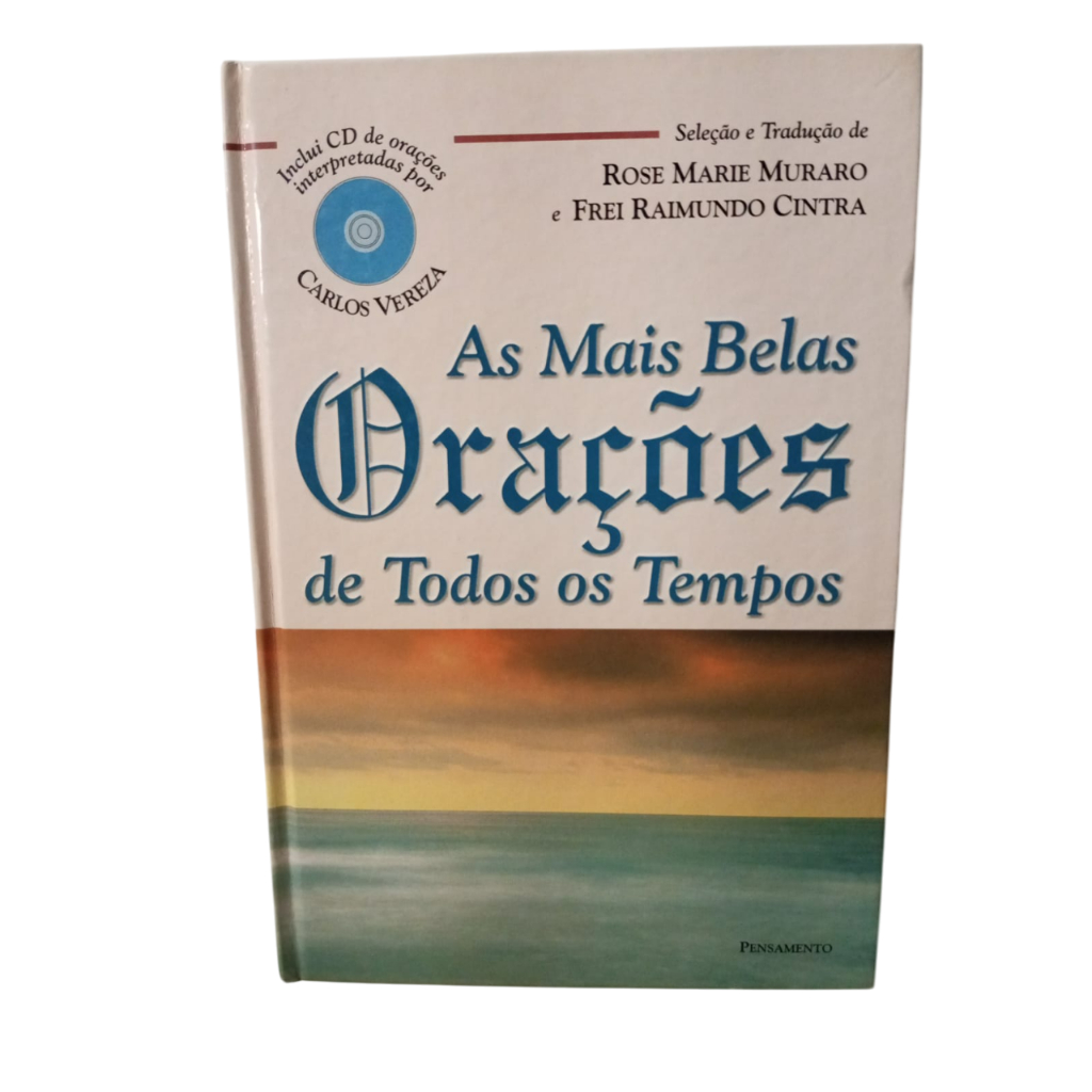 As Mais Belas Orações de Todos Os Tempos - Rose Marie Muraro, Frei Raimundo Cintra - CAPA DURA