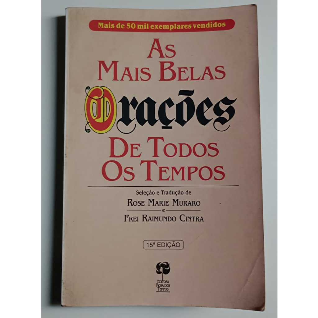 As Mais Belas Orações De Todos Os Tempos - Rose Marie Muraro - Editora Rosa Dos Tempos