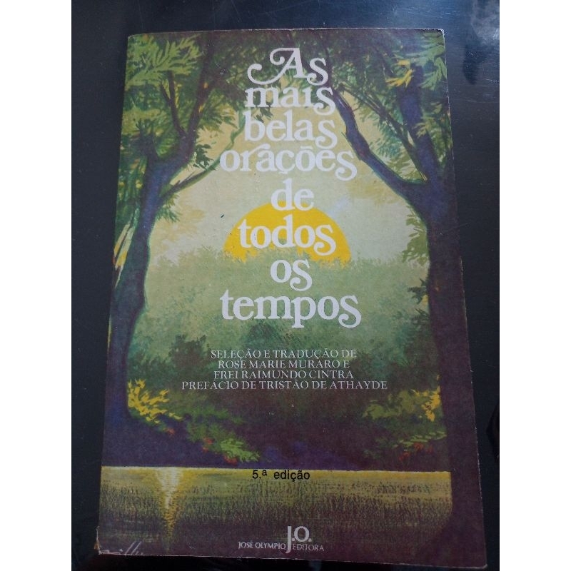 As_Mais_Belas_Oracoes_de_todos_os_Tempos,Seleção _de_Rose_Marie_Muraro_e_Frei_Raimundo_Cintra,editora_Jose_Olympio,1984