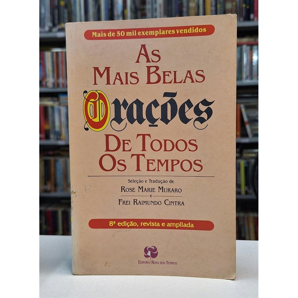As mais belas orações de todos os tempos autor Rose Marie MuraroFrei Raimundo Cintra