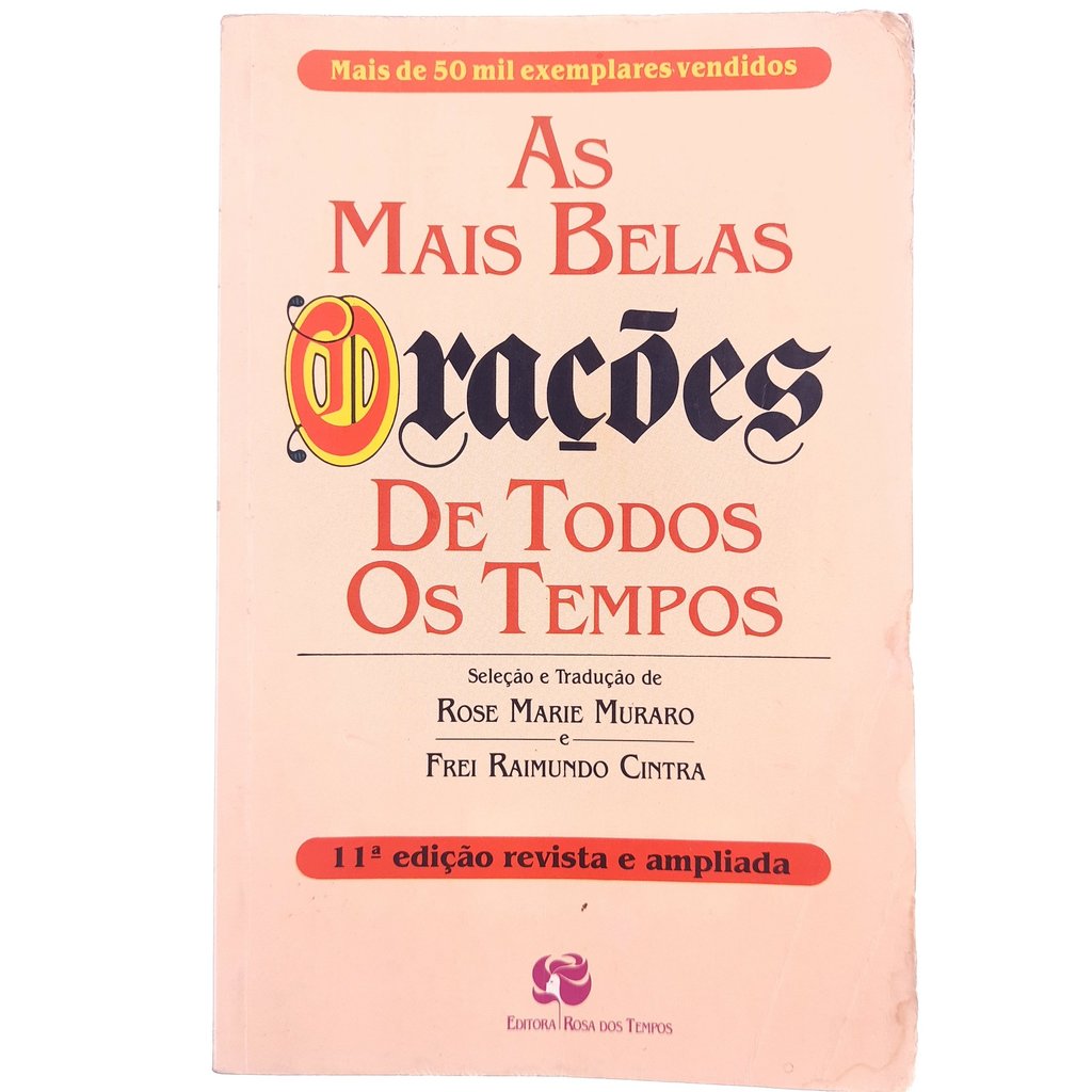 Livro As Mais Belas Orações de Todos os Tempos - Rose Marie Muraro 1994