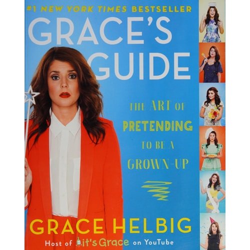 Grace's guide the art of pretending to be a grown-up de Grace Helbig 7856065