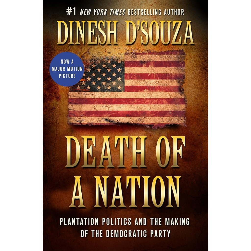 DEATH OF A NATION - PLANTATION POLITICS AND THE MAKING OF THE DEMOCRATIC PARTY (EM INGLES) autor DINESH D''SOUZA