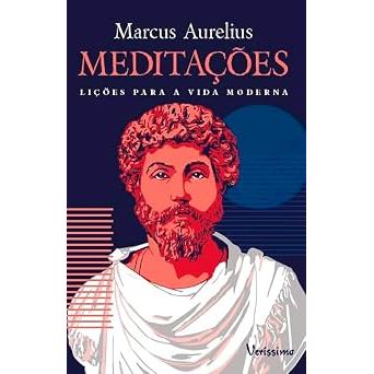 Livro Meditações - Lições Para Uma Vida Moderna - Marcus Aurelius