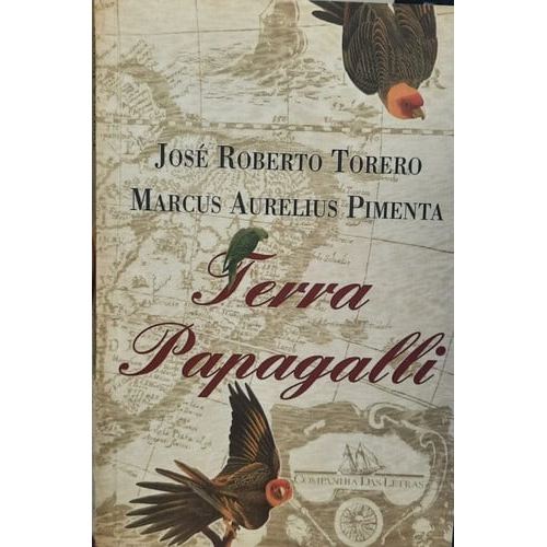 Livro Terra Papagalli de José Roberto Torero e Marcus Aurelius Pimenta 8089937