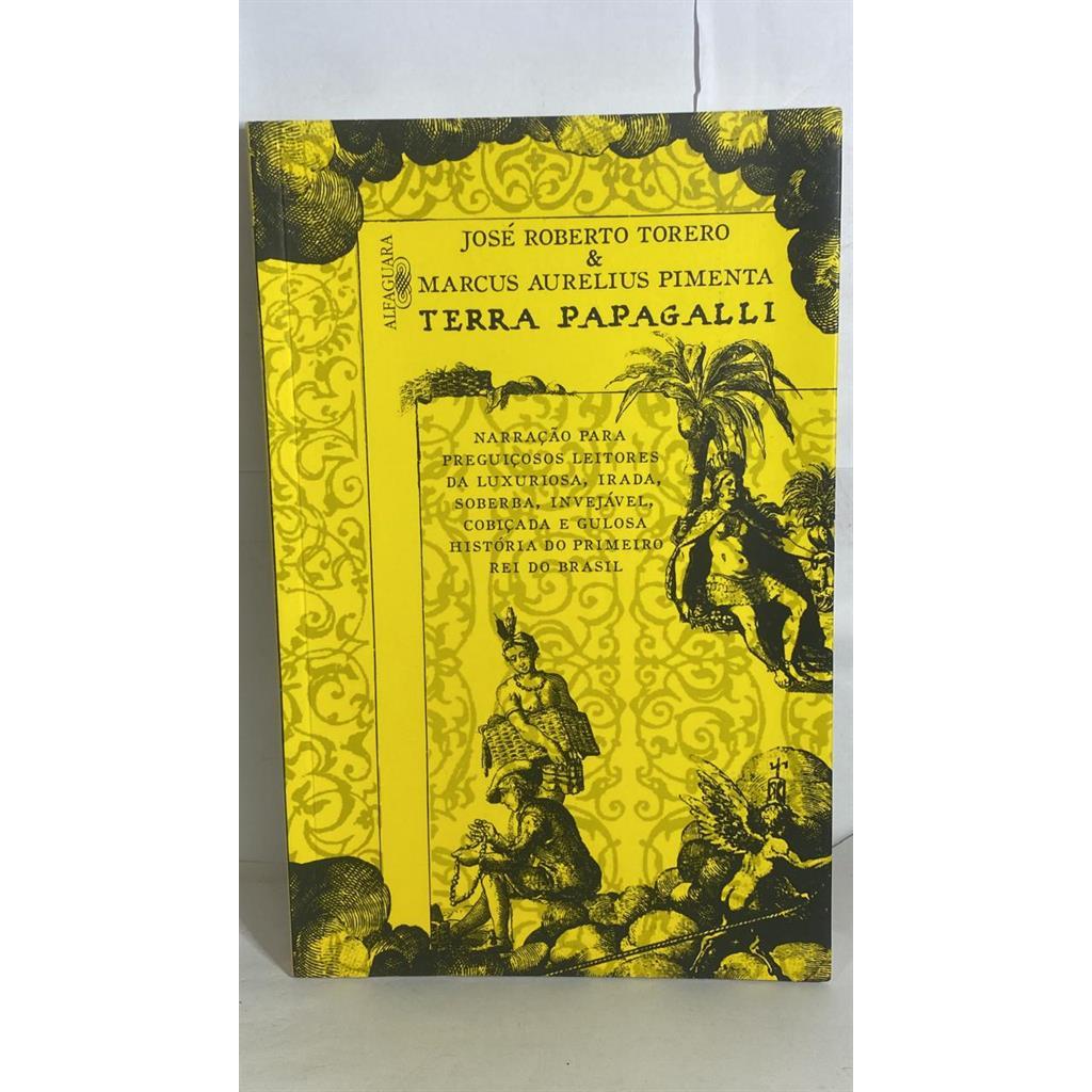 Terra Papagalli autor José Roberto Torero - Marcus Aurelius Pimenta