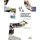 Rio450 : a Criação da Carca dos 450 Anos da Cidade Maravilhosa autor Ricardo Leite