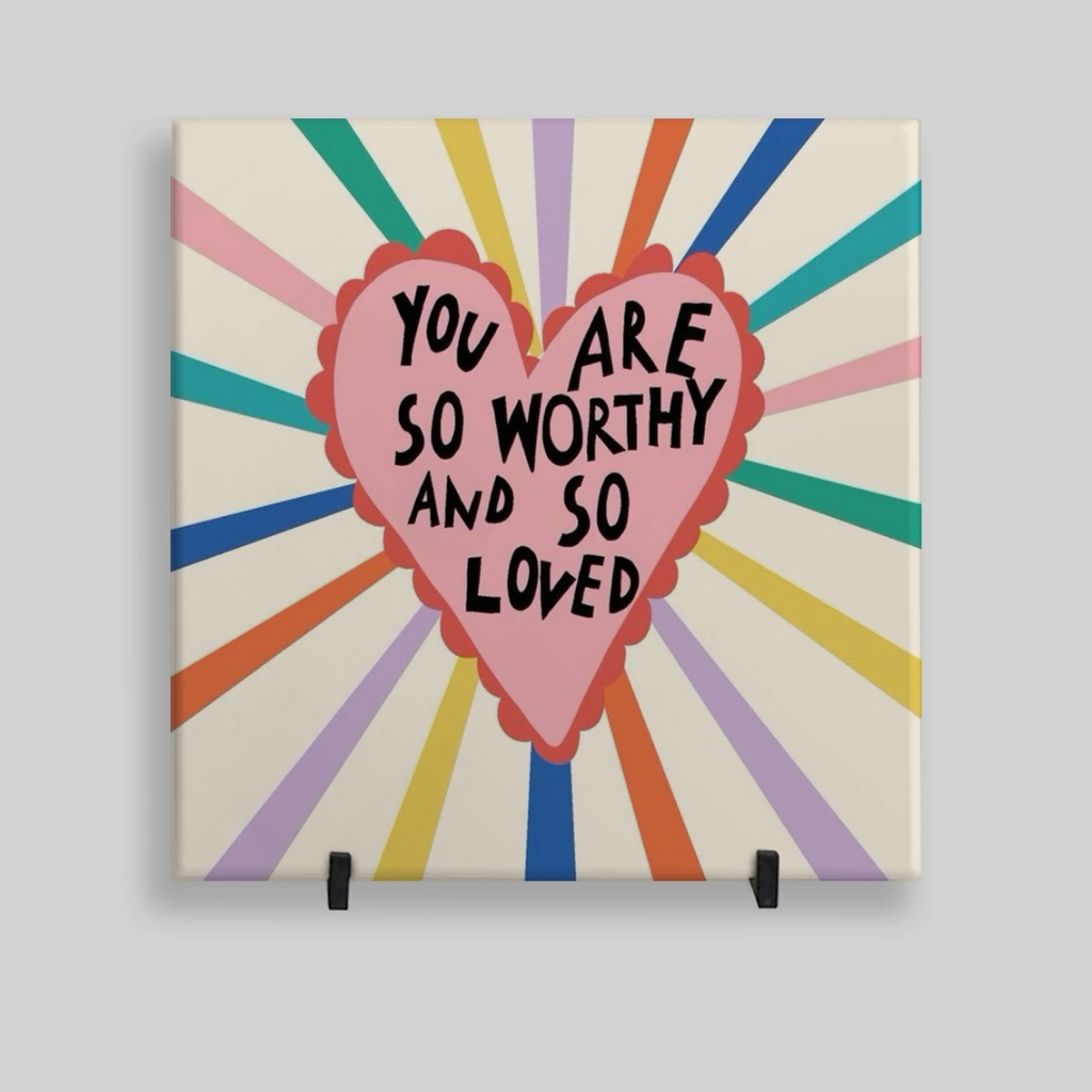 Azulejo Quadro Decorativo - You are so worthy and loved