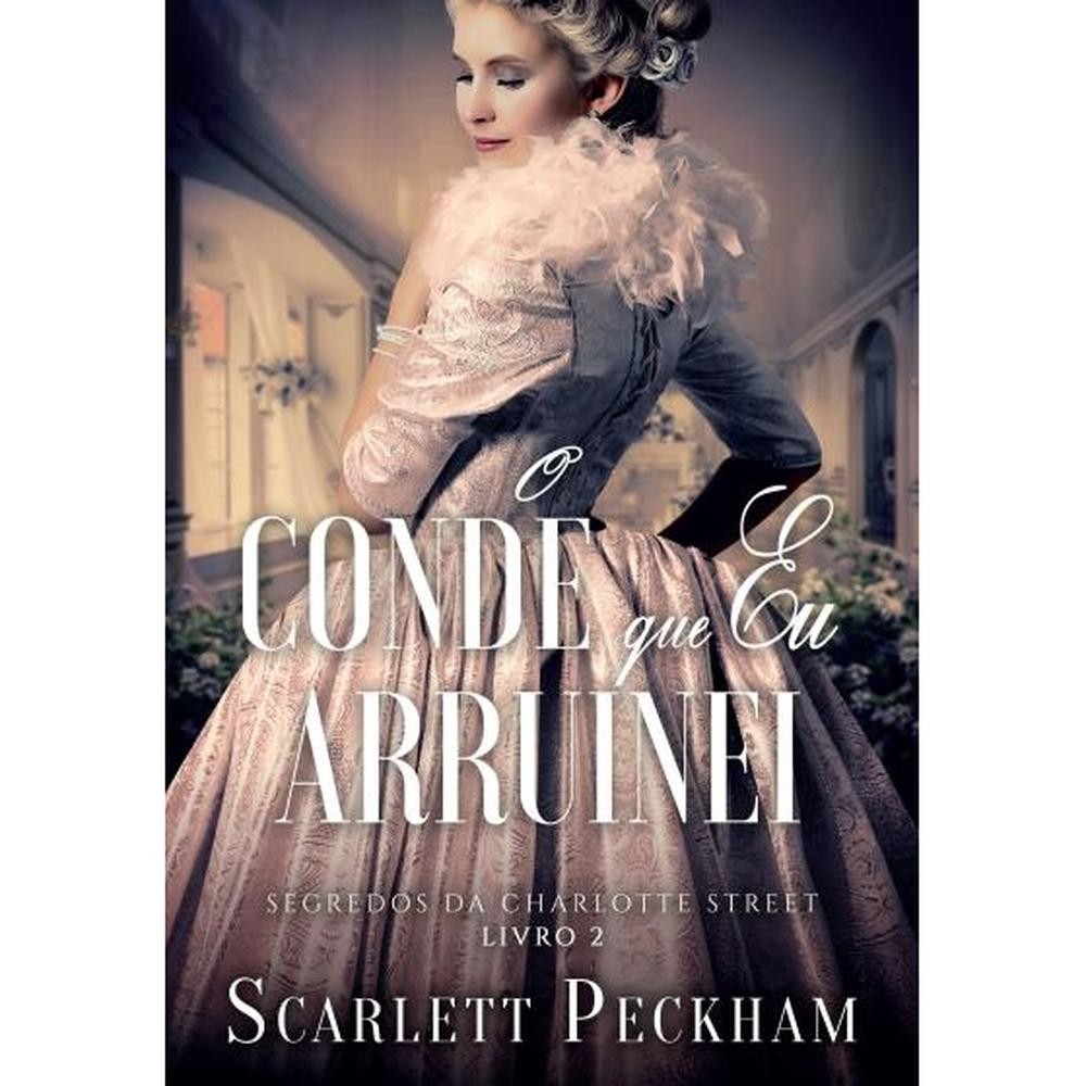 O conde que eu arruinei (Segredos da Charlotte Street – Livro 2) - POA