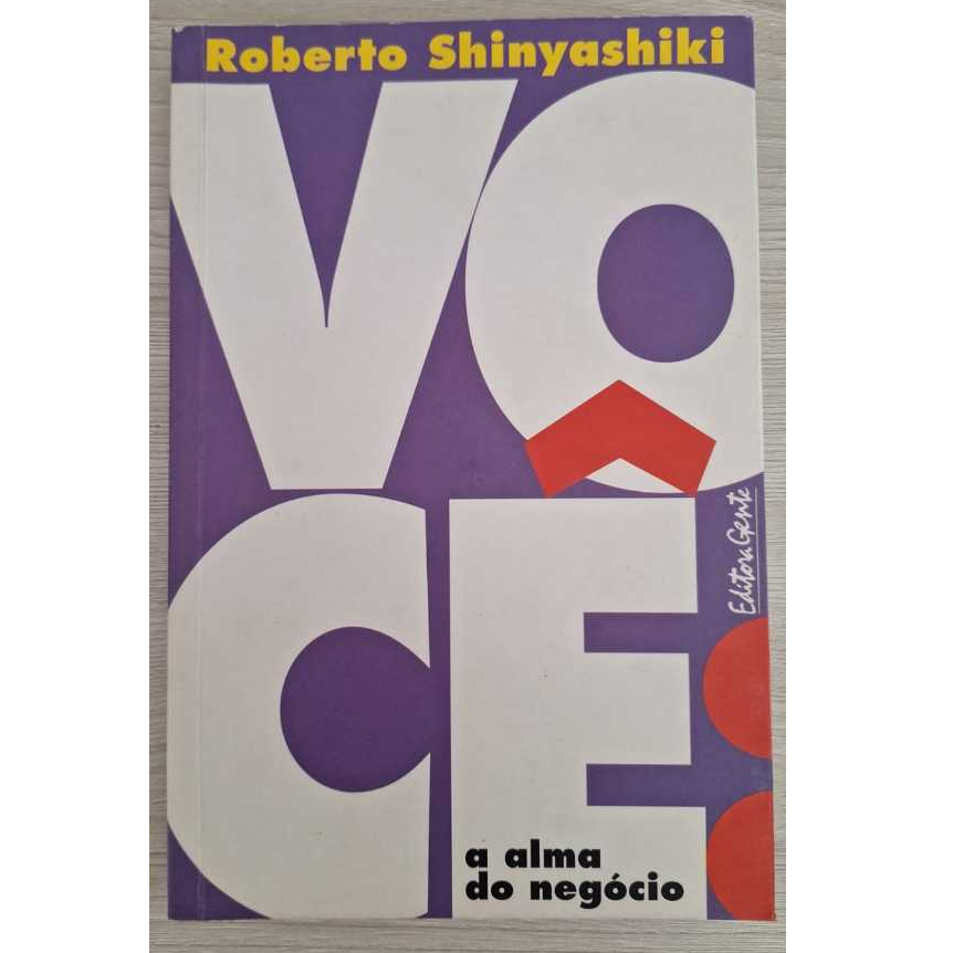 Livro Você A Alma do Negócio | Roberto Shinyashiki