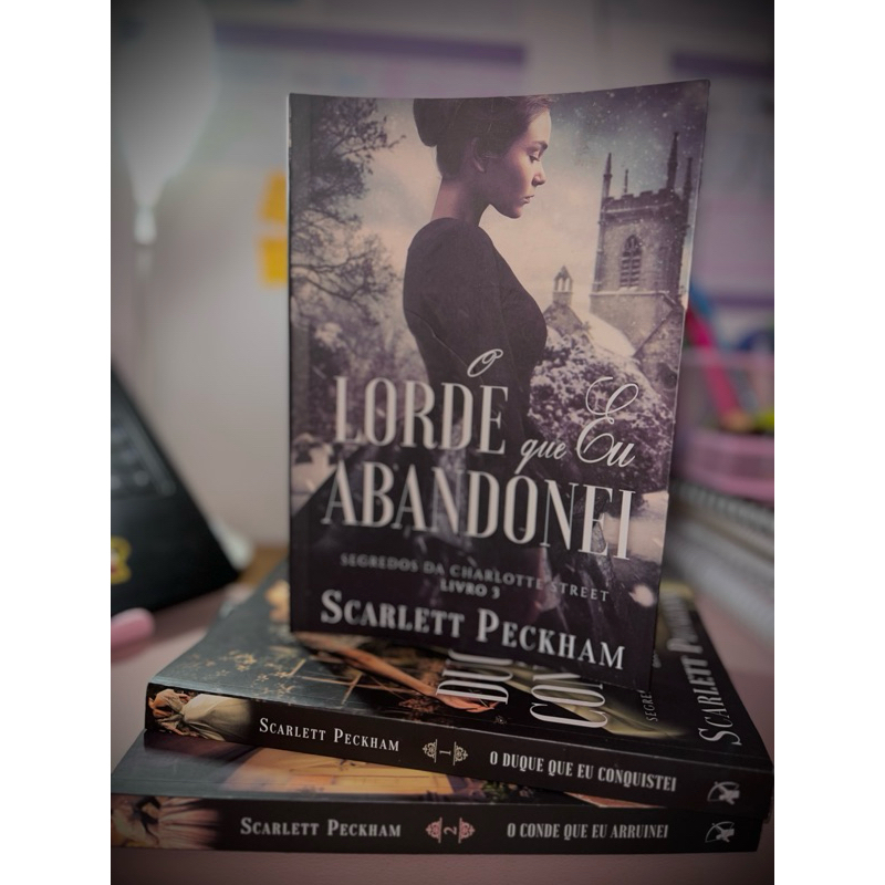 Livro O Lorde que eu abandonei vol. 3 (Segredos da Charlotte Street - Scarlett Peckham