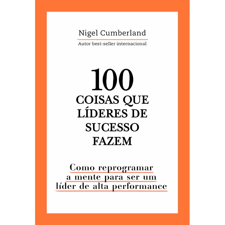 100 COISAS QUE LÍDERES DE SUCESSO FAZEM