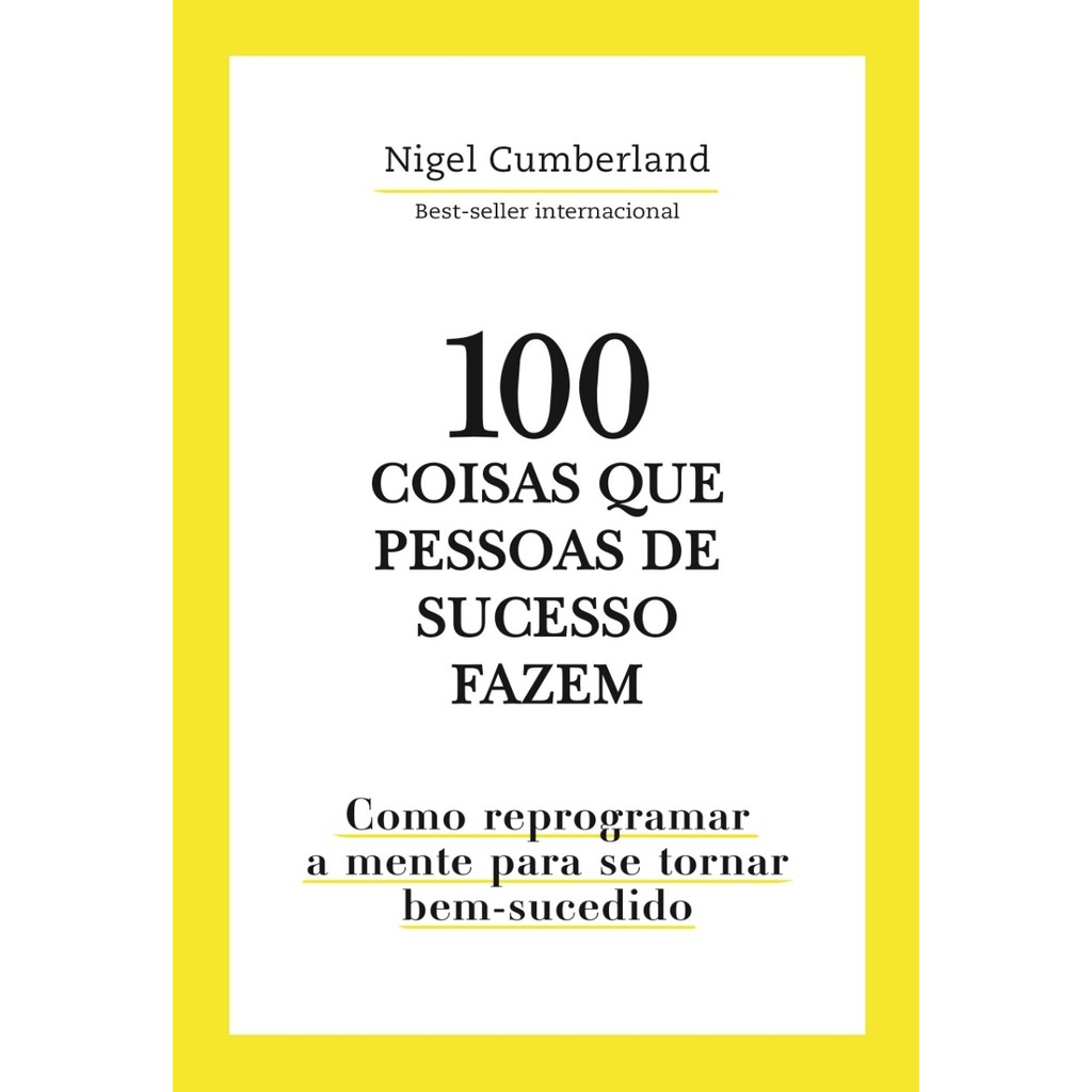 100 Coisas que pessoas de sucesso fazem Livro AM
