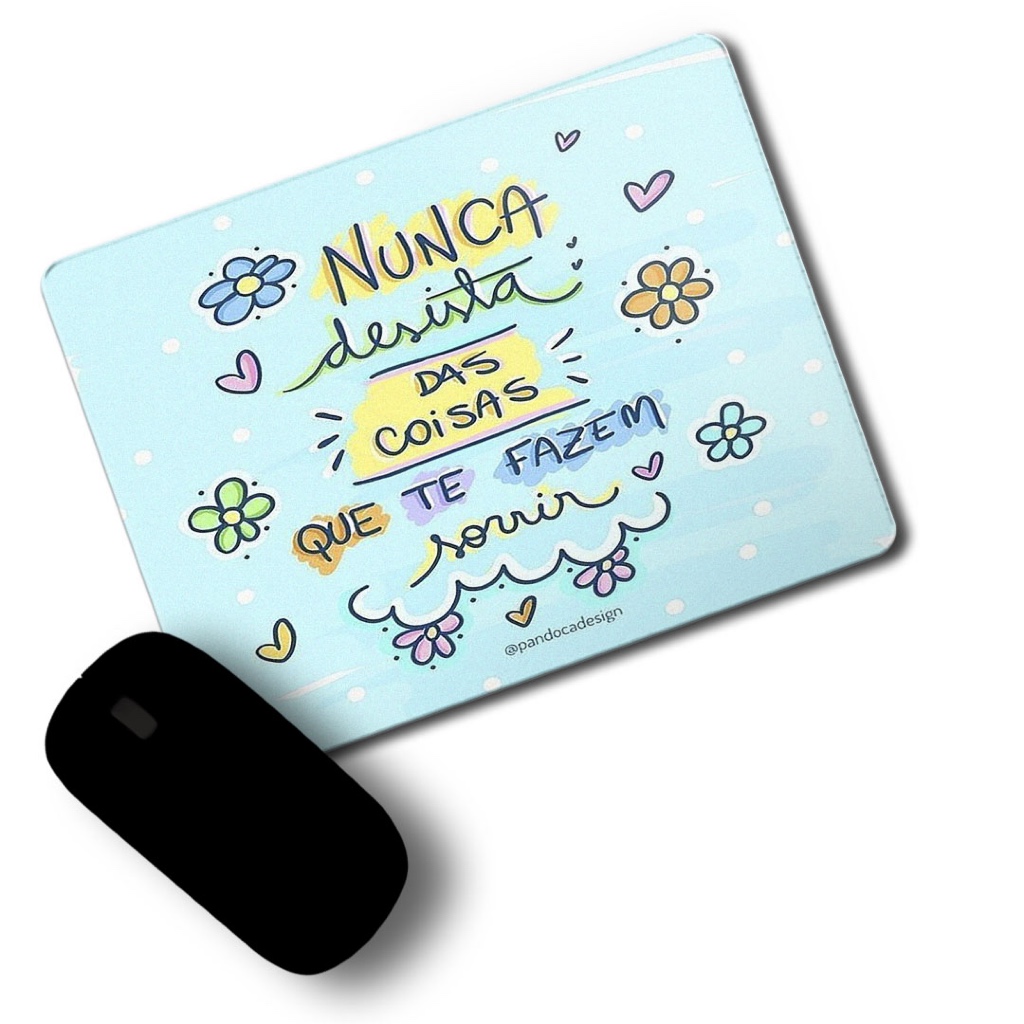 Mouse Pad Azul Motivacional Personalizado- Nunca desista das Coisas que te Fazem Sorrir