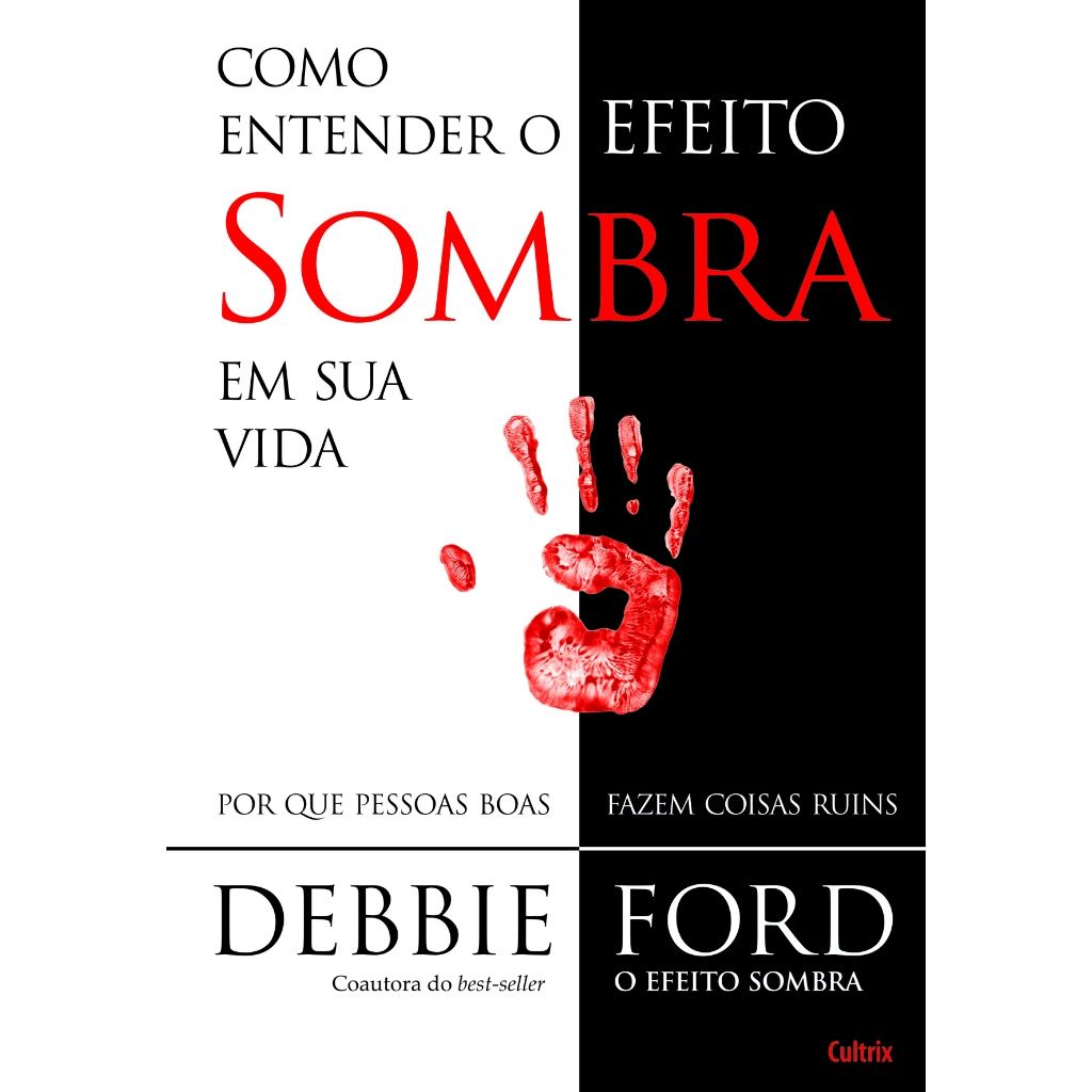 Como Entender o Efeito Sombra Em Sua Vida - Por Que Pessoas Boas Fazem Coisas Ruins