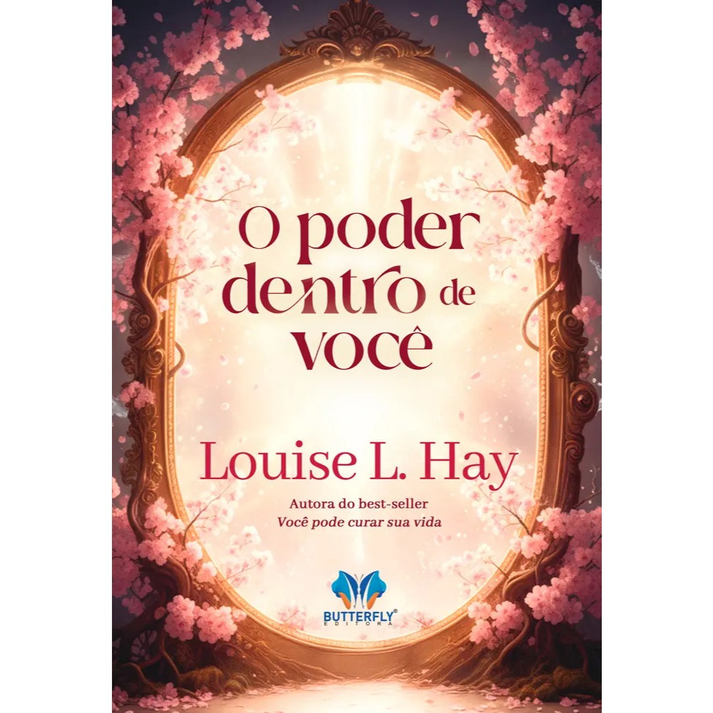Livro: O Poder Dentro De Você, Louise L. Hay, Butterfly Editora