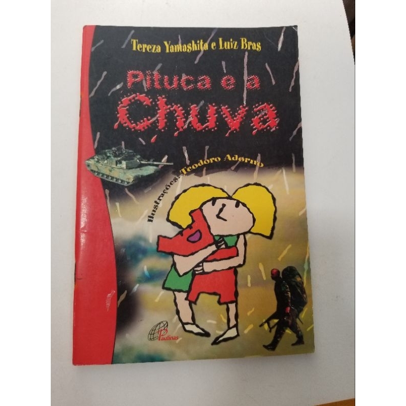 Livro: Pituca e a Chuva - Tereza Yamashita e Luiz Bras - Paulinas