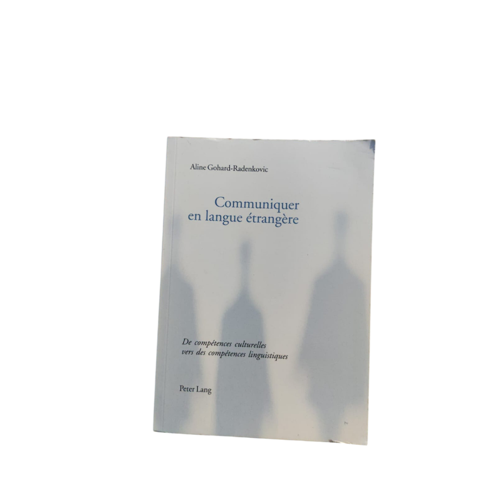 Communiquer en lange étrangère - Aline Gohard-Radenkovic