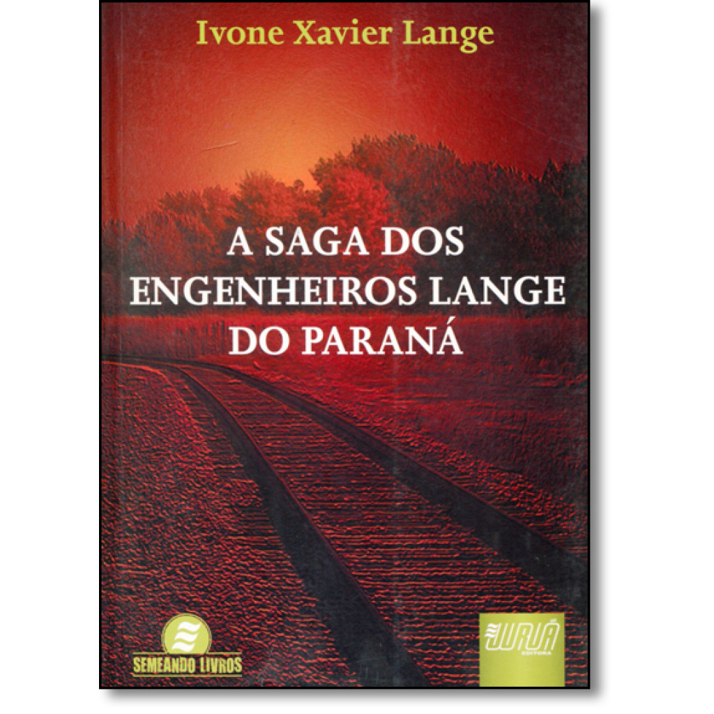 Saga dos Engenheiros Lange do Paraná, A