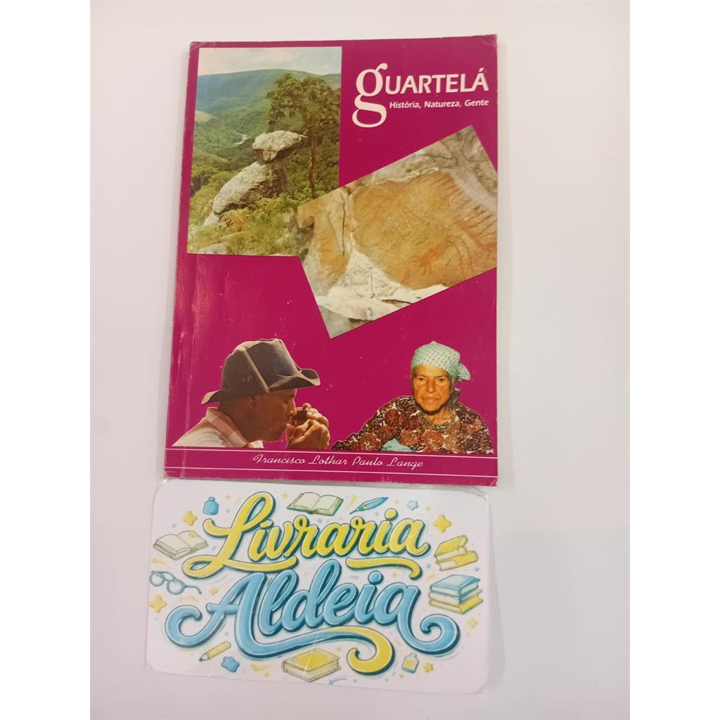 Guartelá - História, Natureza, Gente autor Francisco Lothar Paulo Lange