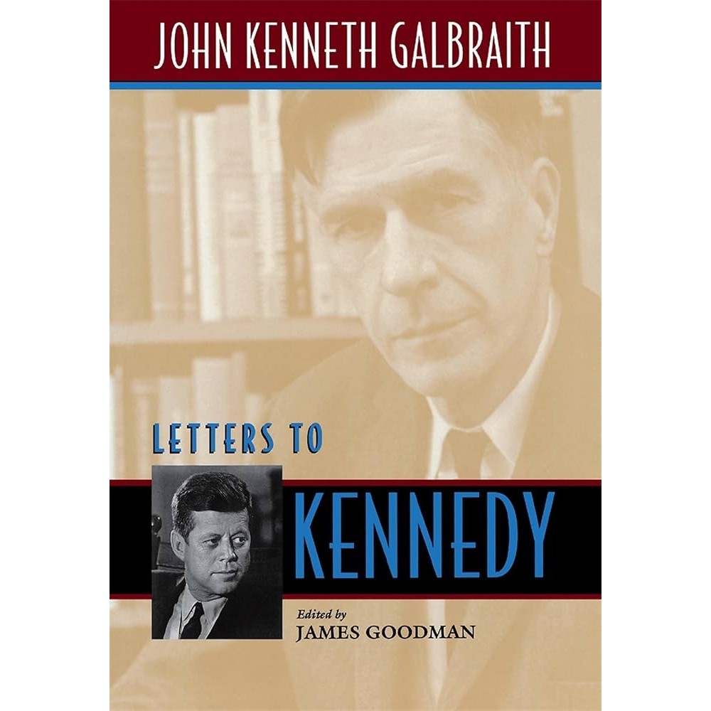 Letters to Kennedy autor John Kenneth Galbraith