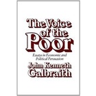The Voice of the Poor: Essays in Economic and Political Persuasio autor John Kenneth Galbraith