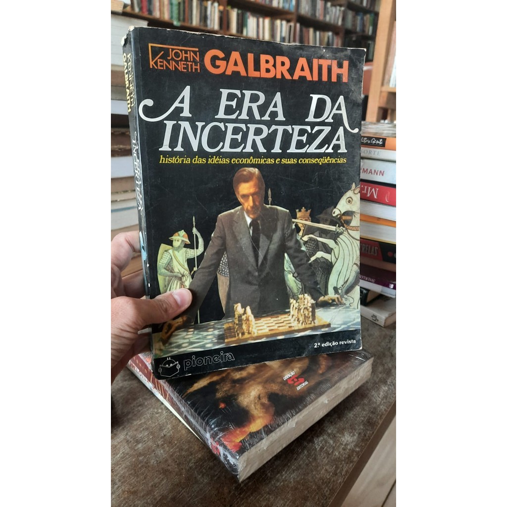 A Era da Incerteza autor John Kenneth Galbraith