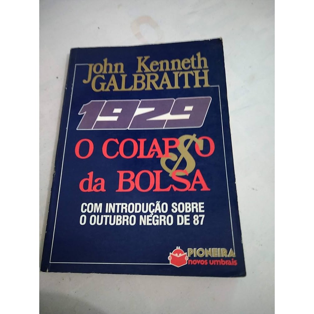 1929 O Colapso da bolsa autor John Kenneth Galbraith