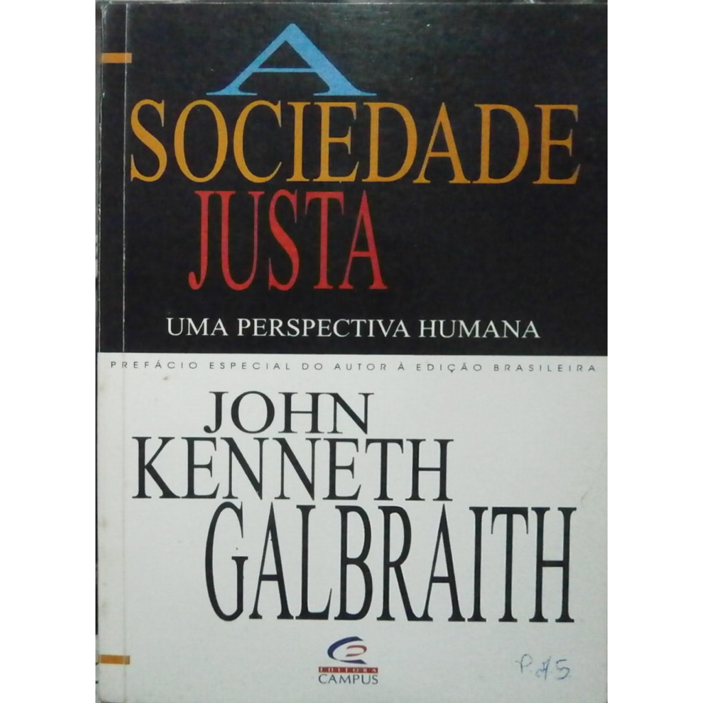 A Sociedade Justa autor John Kenneth Galbraith